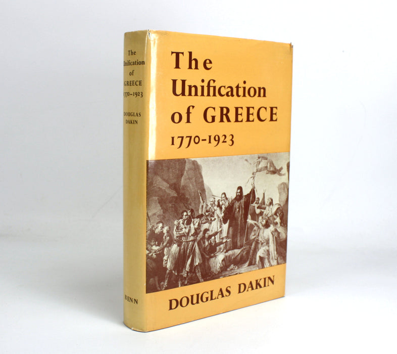 The Unification of Greece 1770-1923, by Douglas Dakin, 1972