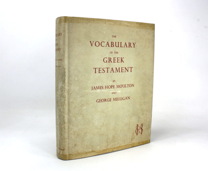 The Vocabulary of The Greek Testament, James Hope Moulton & George Milligan