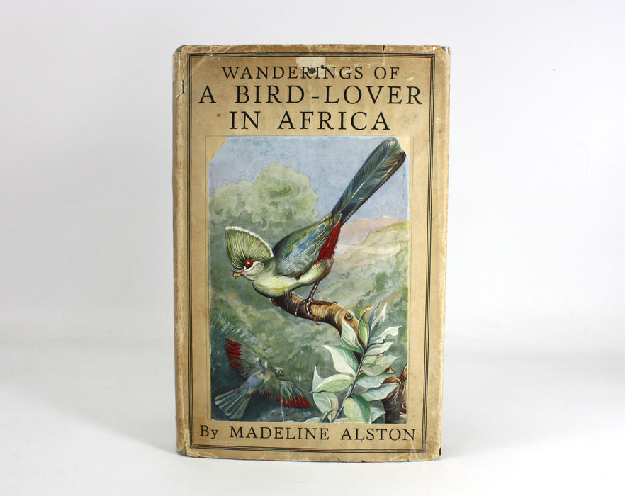 Wanderings of a Bird-Lover in Africa, Madeline Alston, 1937