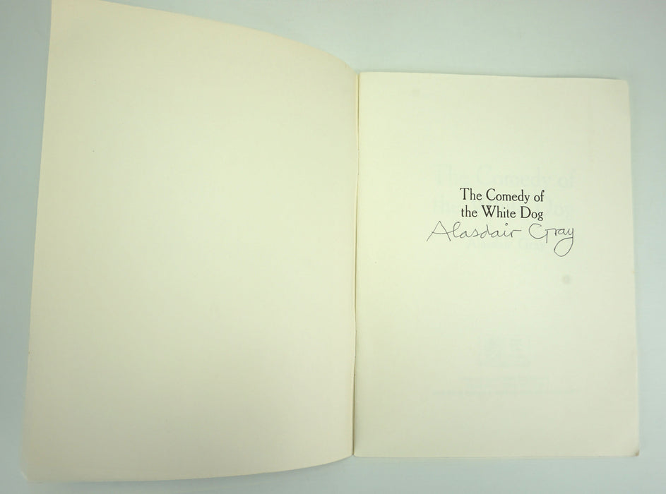 The Comedy of the White Dog, signed by Alasdair Gray, Rare 1st edition.