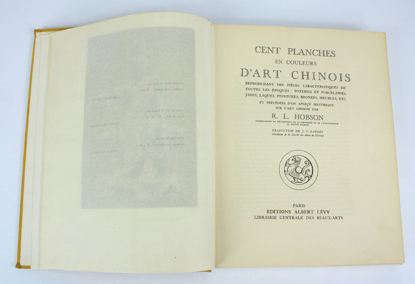 Cent Planches en couleurs D'art Chinois, One hundred plates in colour of Chinese Art, R L Hobson, 1928, French first edition