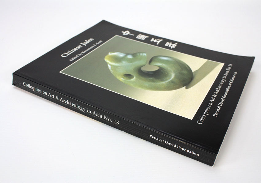 Chinese Jades, edited by Rosemary E. Scott, Colloquies on Art & Archaeology in Asia No. 18, Percival David Foundation of Chinese Art