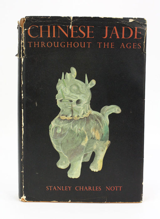 Chinese Jade Throughout the Ages, Stanley Charles Nott, 1st edition 1936