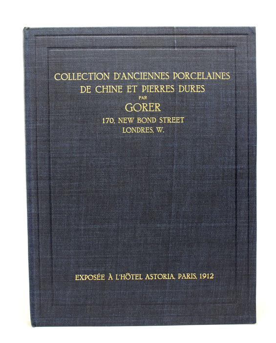 Collection d'Anciennes Porcelaines de Chine et Pierres Dures, by Edgar Gorer, 1912