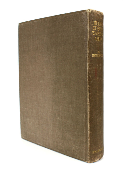 The Early Ceramic Wares of China by A. L. Hetherington, 1st edition, Benn Brothers 1922.