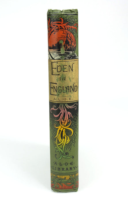 An Eden in England by A.L.O.E. (Charlotte Maria Tucker), circa 1900.