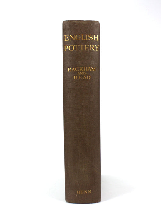 English Pottery Its Development from Early Times to the end of the Eighteenth Century by Bernhard Rackham and Herbert Read, 1st edition, 1924