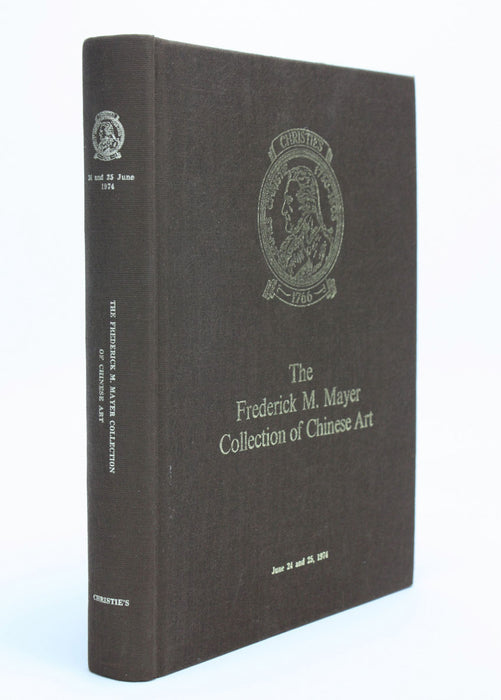 The Frederick M. Mayer Collection of Chinese Art, Christies catalogue, 1974