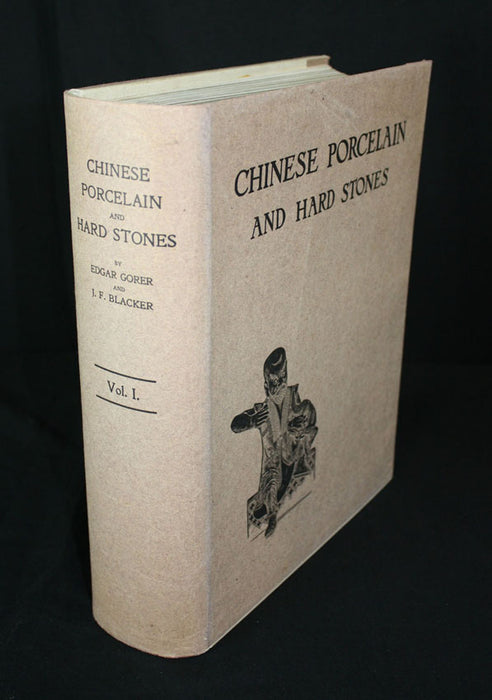 Gorer & Blacker. Chinese Porcelain and Hard Stones. 1st edition. 1911