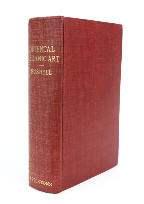 Oriental Ceramic Art, Collection of W T Walters - text edition to accompany the complete work, S W Bushell, 1899