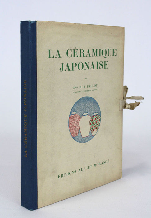 La Ceramique Japonaise by Mlle M J Ballot, Signed 1st edition, 1927