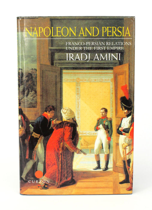 Napoleon and Persia, Iradj Amini, 1st edition signed by author and British Ambassador, plus correspondence