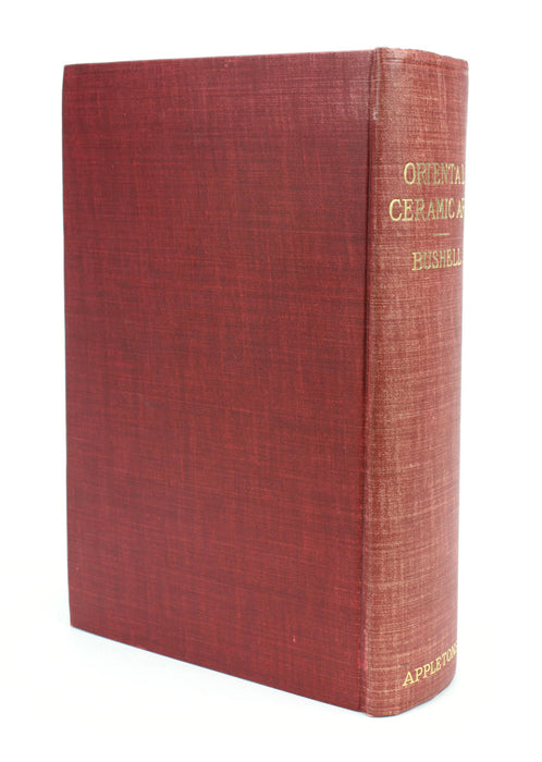 Oriental Ceramic Art, Collection of W T Walters - text edition to accompany the complete work, S W Bushell, 1899