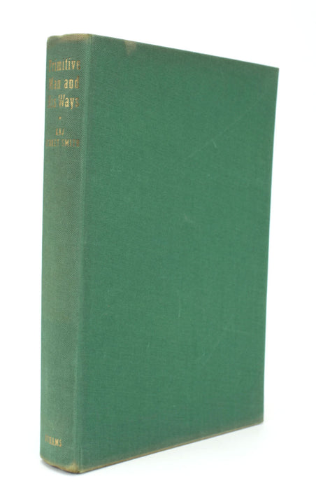 Primitive Man and his Ways; Patterns of life in Some Native Societies Kaj Birket-Smith 1960