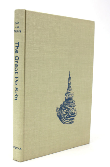 The Great Po Sein, a Chronicle of the Burmese Theater, Kenneth Sein and Joseph A Withey, 1965