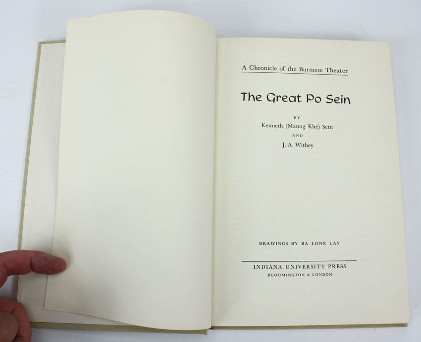 The Great Po Sein, a Chronicle of the Burmese Theater, Kenneth Sein and Joseph A Withey, 1965